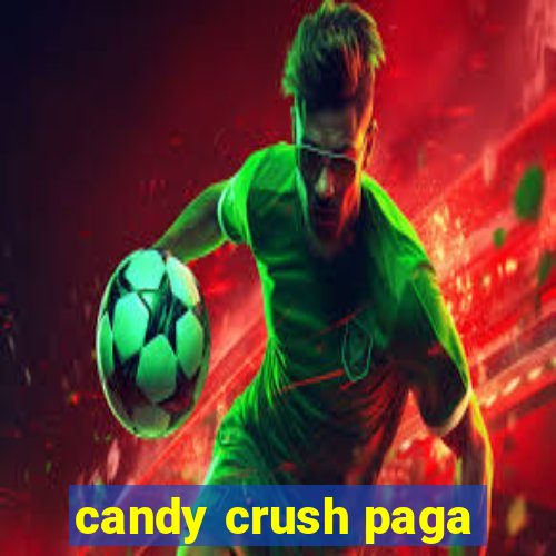 candy crush paga